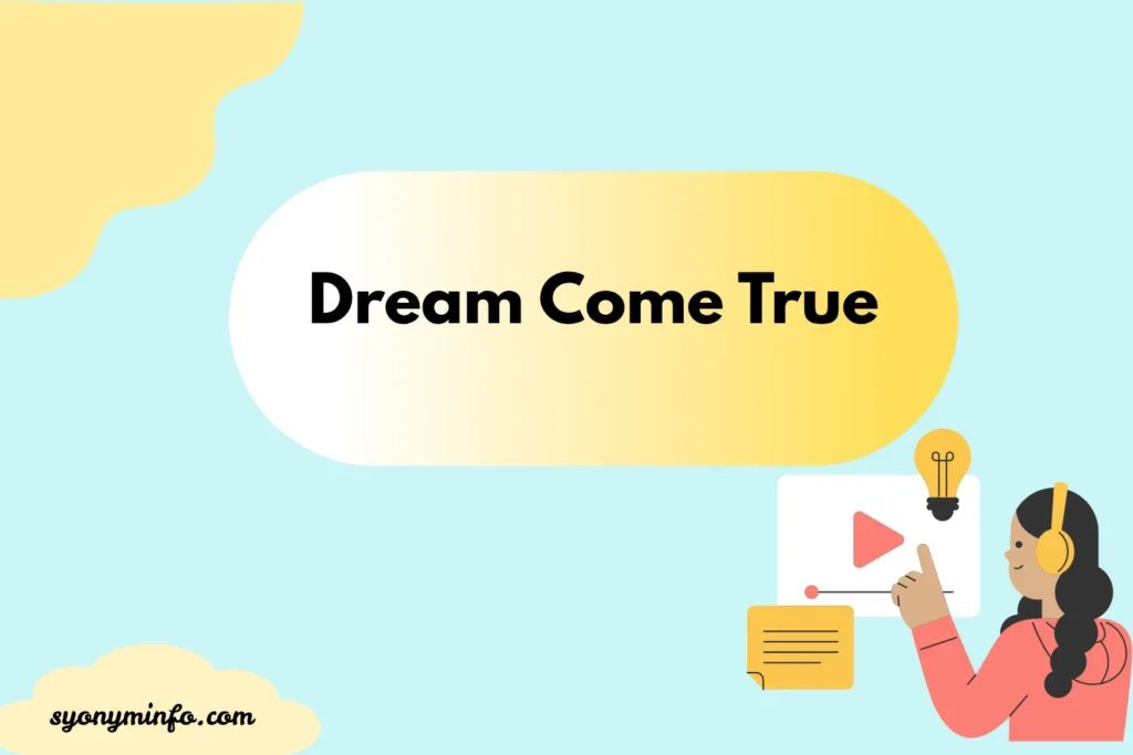 Other Ways to Say “Dream Come True” 30+ Powerful Alternatives for Every Situation 2026