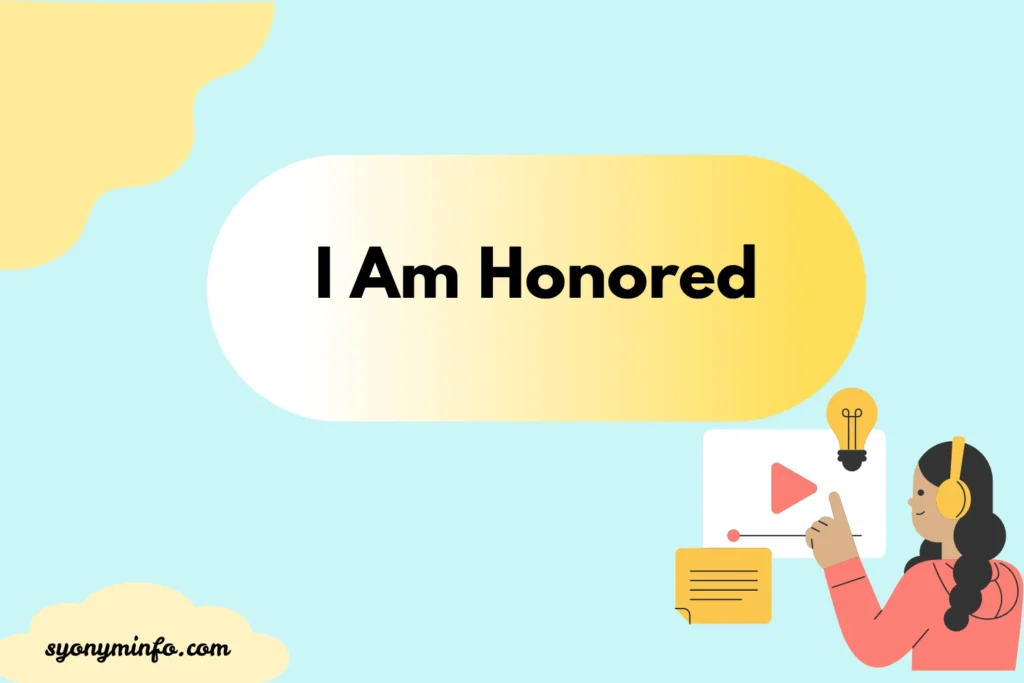 Other Ways to Say “I Am Honored” (30+ Synonyms, Formal, Professional & Casual Alternatives) 2026