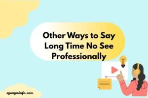 Other Ways to Say Long Time No See Professionally