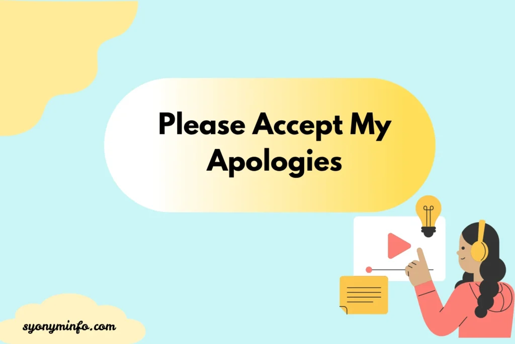Please Accept My Apologies