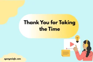 Thank You for Taking the Time